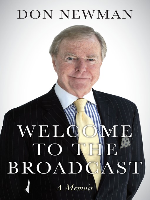 Title details for Welcome to the Broadcast by Don Newman - Available